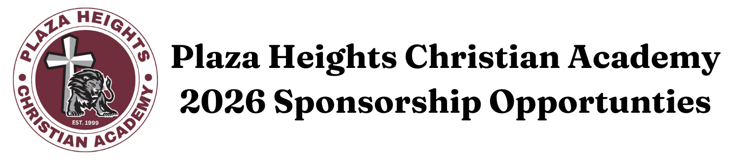 Plaza Heights Christian Academy 2026 Sponsorship Opportunities Plaza Heights Christian Academy 2026 Sponsorship Opportunities